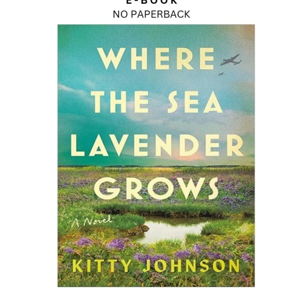 Where the Sea Lavender Grows: A Novel Ebook by Kitty Johnson | Instant Download – book cover ebook
