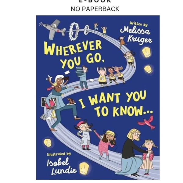 Wherever You Go, I Want You to Know...: (Beautiful Chri Ebook by Melissa B Kruger | Instant Download – book cover ebook