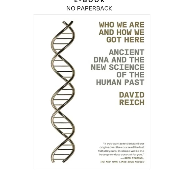 Who We Are and How We Got Here: Ancient DNA and the New Ebook by David Reich | Instant Download – book cover ebook