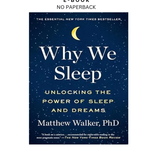 Why We Sleep: Unlocking the Power of Sleep an Ebook by Matthew Walker PhD | Instant Download – book cover ebook