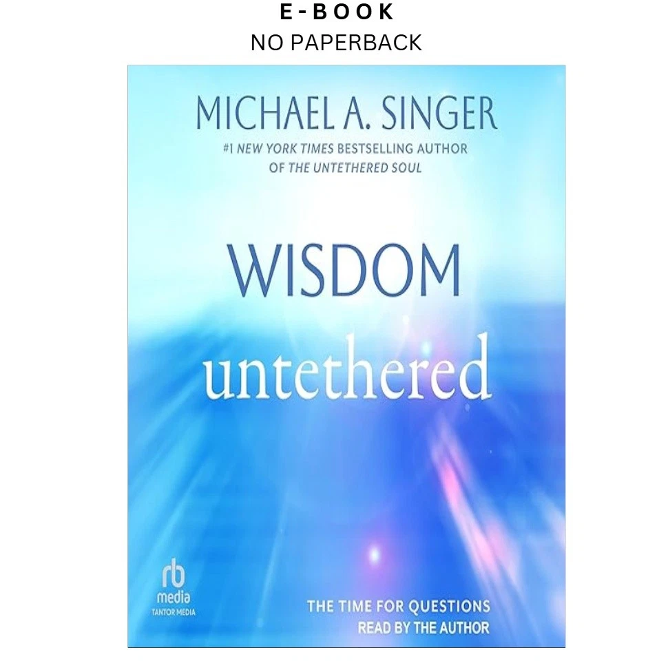 s-l1600-855.webp Wisdom Untethered: The Time for Question Ebook by Michael A. Singer (Author Narrator) | Instant Download – book cover ebook