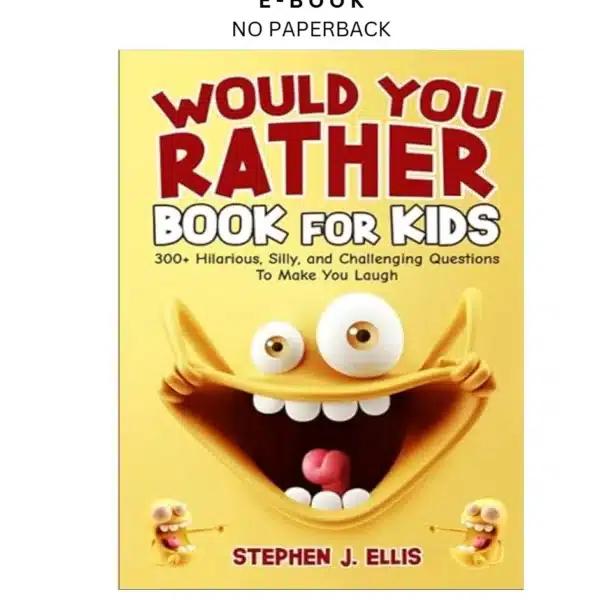 Would You Rather Book For Kids by 300+ Hi Ebook – Stephen J. Ellis | Instant Download – book cover ebook
