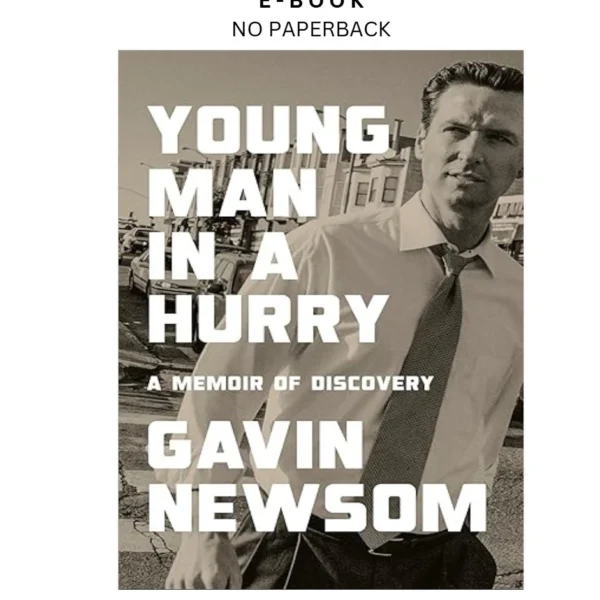 Young Man in a Hurry: A Memoir of Discovery Ebook by Gavin Newsom | Instant Download – book cover ebook