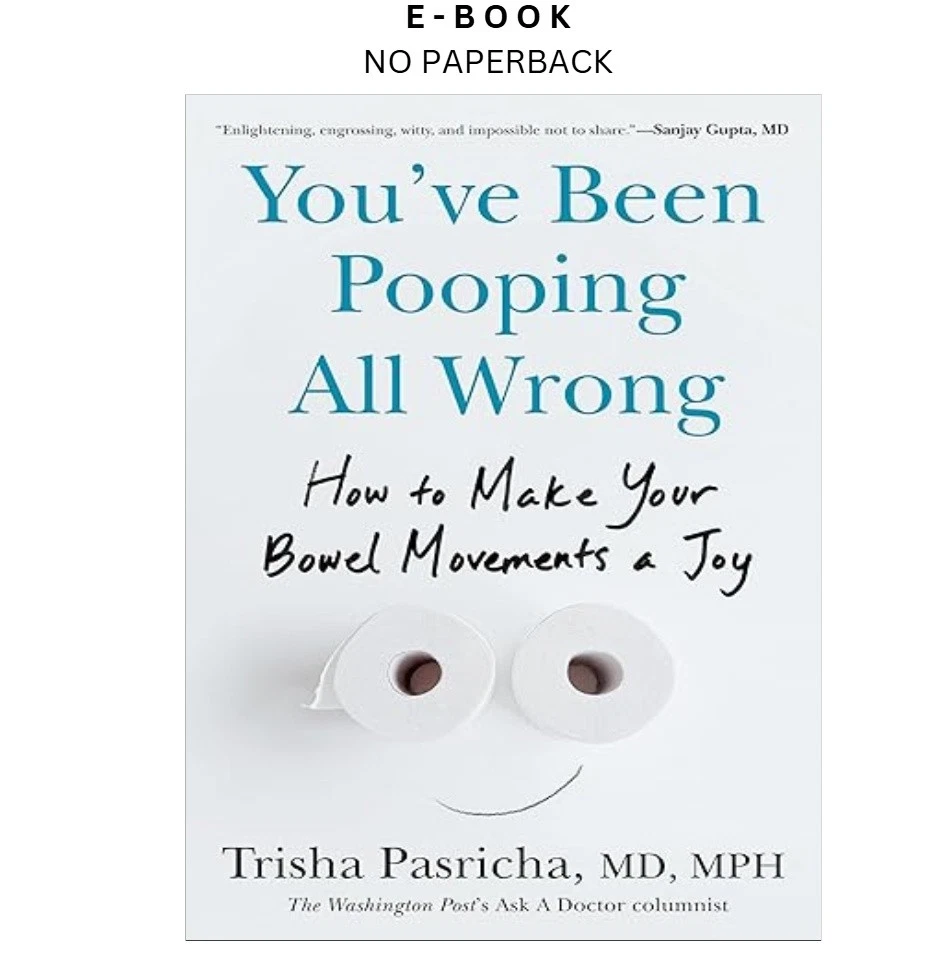 s-l1600-345.webp You've Been Pooping All Wrong: How to Make Your B Ebook by Trisha Pasricha MD MPH | Instant Download – book cover ebook
