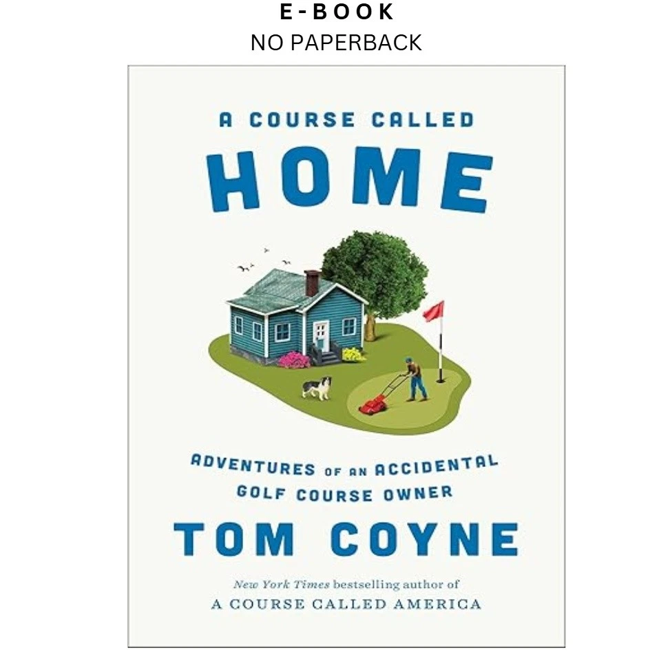 a-course-called-home-adventures-of-an-accidental-golf-ebook-tom-coyne-instant-download.webp A Course Called Home: Adventures of an Accidental Golf Ebook – Tom Coyne | Instant Download