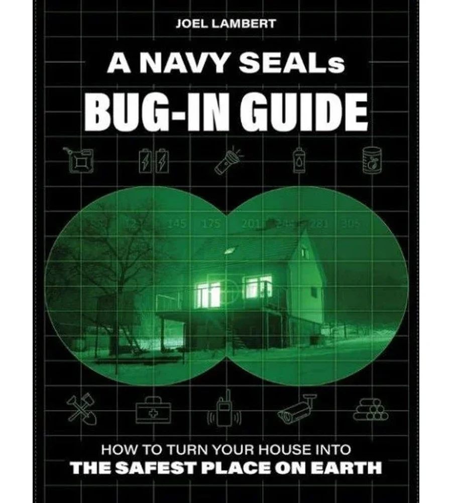 A Navy SEAL's Bug-In Guide How to Turn Your House into the Safest Place on Earth Ebook - Joel Lambert | Instant Download – | Instant Download A Navy SEAL's Bug-In Guide How to Turn Your House into the Safest Place on Earth by Joel Lambert - book cover