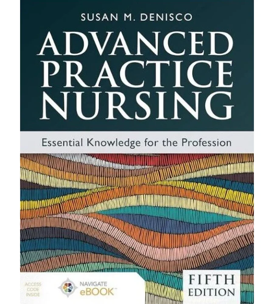 Advanced Practice Nursing: Essential Knowledge for the Profession 5th Edition Ebook - Susan M. DeNisco | Instant Download – | Instant Download Advanced Practice Nursing: Essential Knowledge for the Profession 5th Edition by Susan M. DeNisco - book cover