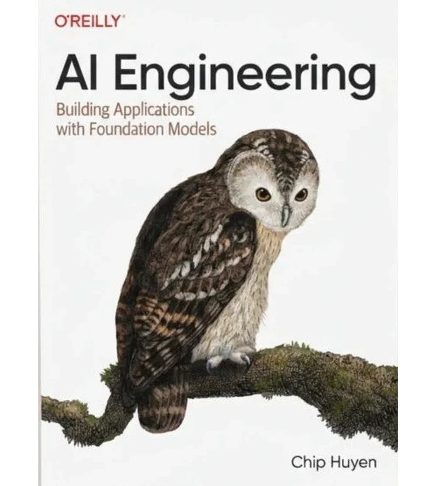 AI Engineering Building Applications with Foundation Models 1st Edition Ebook - Chip Huyen | Instant Download – | Instant Download AI Engineering Building Applications with Foundation Models 1st Edition by Chip Huyen - book cover