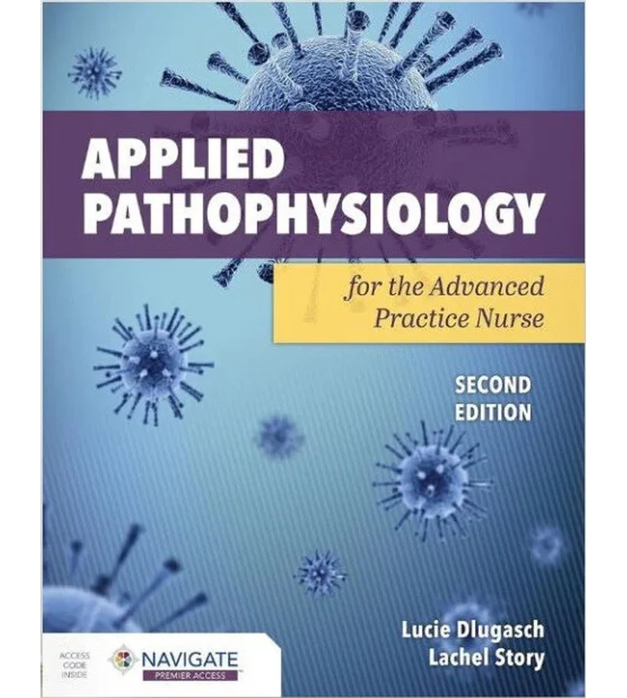 Applied Pathophysiology for the Advanced Practice Nurse 2nd Edition Ebook - Lucie Dlugasch & Lachel Story | Instant Download – | Instant Download Applied Pathophysiology for the Advanced Practice Nurse 2nd Edition by Lucie Dlugasch & Lachel Story - book cover