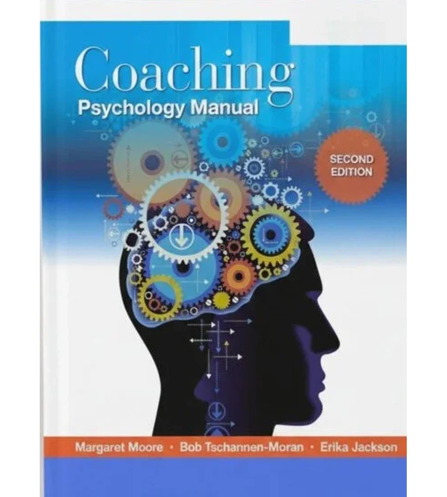 Coaching Psychology Manual - 2nd Edition Ebook - Margaret Moore, Bob Tschannen-Moran & Erika Jackson | Instant Download – | Instant Download Coaching Psychology Manual - 2nd Edition by Margaret Moore, Bob Tschannen-Moran & Erika Jackson - book cover