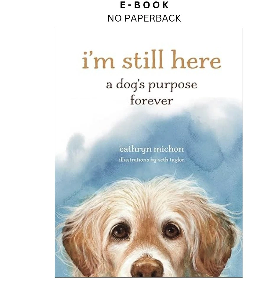 im-still-here-a-dogs-purpose-forever-ebook-cathryn-michon-instant-download.webp I'm Still Here: A Dog's Purpose Forever Ebook – Cathryn Michon | Instant Download