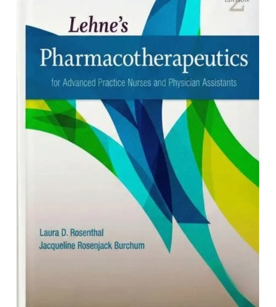 Lehne's Pharmacotherapeutics for Advanced Practice Nurses and Physician Assistants 2nd Ed. Ebook - Rosenthal & Burchum | Instant Download – | Instant Download Lehne's Pharmacotherapeutics for Advanced Practice Nurses and Physician Assistants 2nd Ed. by Rosenthal & Burchum - book cover
