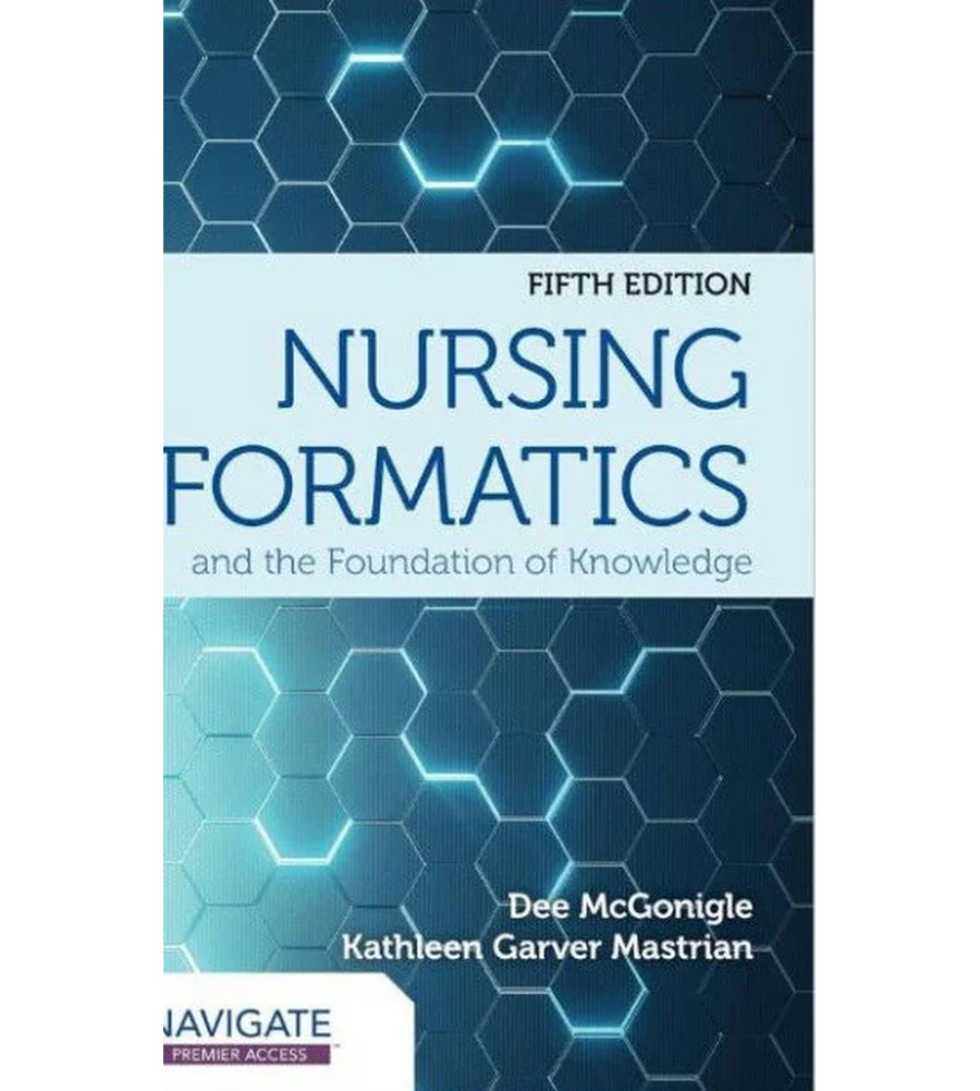 Nursing Informatics and the Foundation of Knowledge 5th Edition Ebook - Dee McGonigle & Kathleen Mastrian | Instant Download – | Instant Download Nursing Informatics and the Foundation of Knowledge 5th Edition by Dee McGonigle & Kathleen Mastrian - book cover