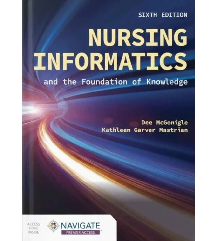 Nursing Informatics and the Foundation of Knowledge 6th Edition Ebook - Dee McGonigle & Kathleen Mastrian | Instant Download – | Instant Download Nursing Informatics and the Foundation of Knowledge 6th Edition by Dee McGonigle & Kathleen Mastrian - book cover