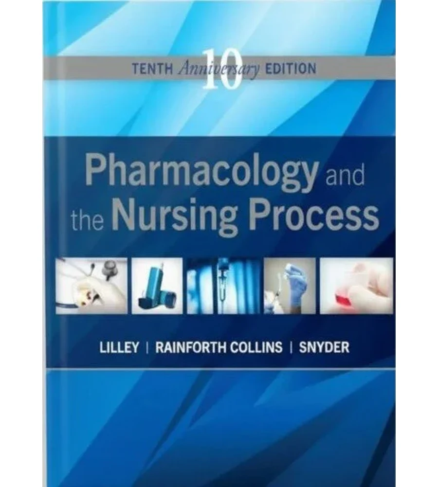Pharmacology and the Nursing Process 10th Edition Ebook - Linda Lane Lilley, Shelly Rainforth Collins & Julie S. Snyder | Instant Download – | Instant Download Pharmacology and the Nursing Process 10th Edition by Linda Lane Lilley, Shelly Rainforth Collins & Julie S. Snyder - book cover