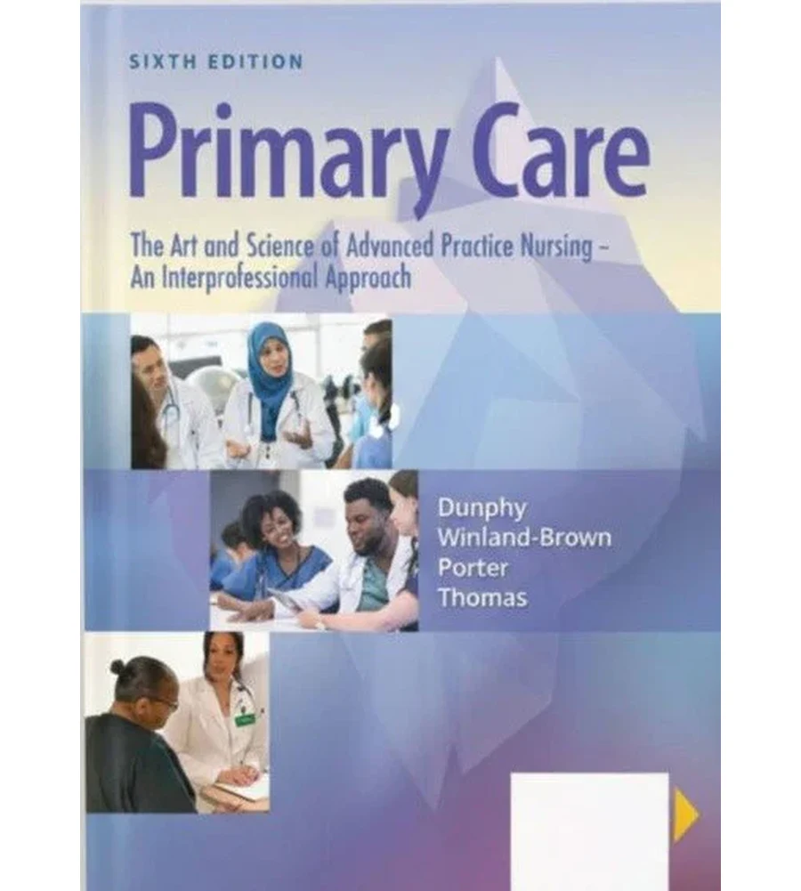 Primary Care: The Art and Science of Advanced Practice Nursing - 6th Edition Ebook - Dunphy, Winland-Brown, Porter & Thomas | Instant Download – | Instant Download Primary Care: The Art and Science of Advanced Practice Nursing - 6th Edition by Dunphy, Winland-Brown, Porter & Thomas - book cover