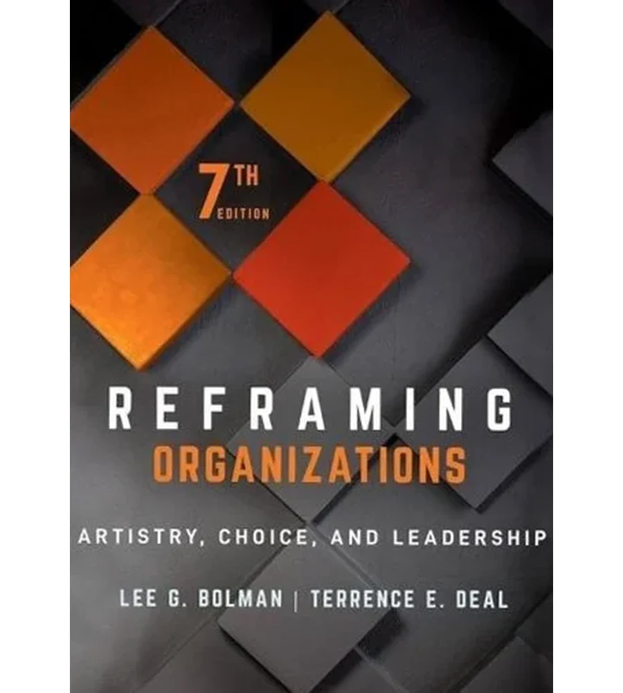 Reframing Organizations Artistry, Choice, and Leadership 7th Edition Ebook - Lee G. Bolman & Terrence E. Deal | Instant Download – | Instant Download Reframing Organizations Artistry, Choice, and Leadership 7th Edition by Lee G. Bolman & Terrence E. Deal - book cover
