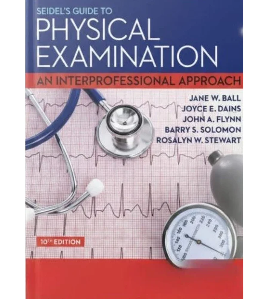 Seidel's Guide to Physical Examination An Interprofessional Approach 10th Edition Ebook - Ball, Dains, Flynn, Solomon & Stewart | Instant Download – | Instant Download Seidel's Guide to Physical Examination An Interprofessional Approach 10th Edition by Ball, Dains, Flynn, Solomon & Stewart - book cover
