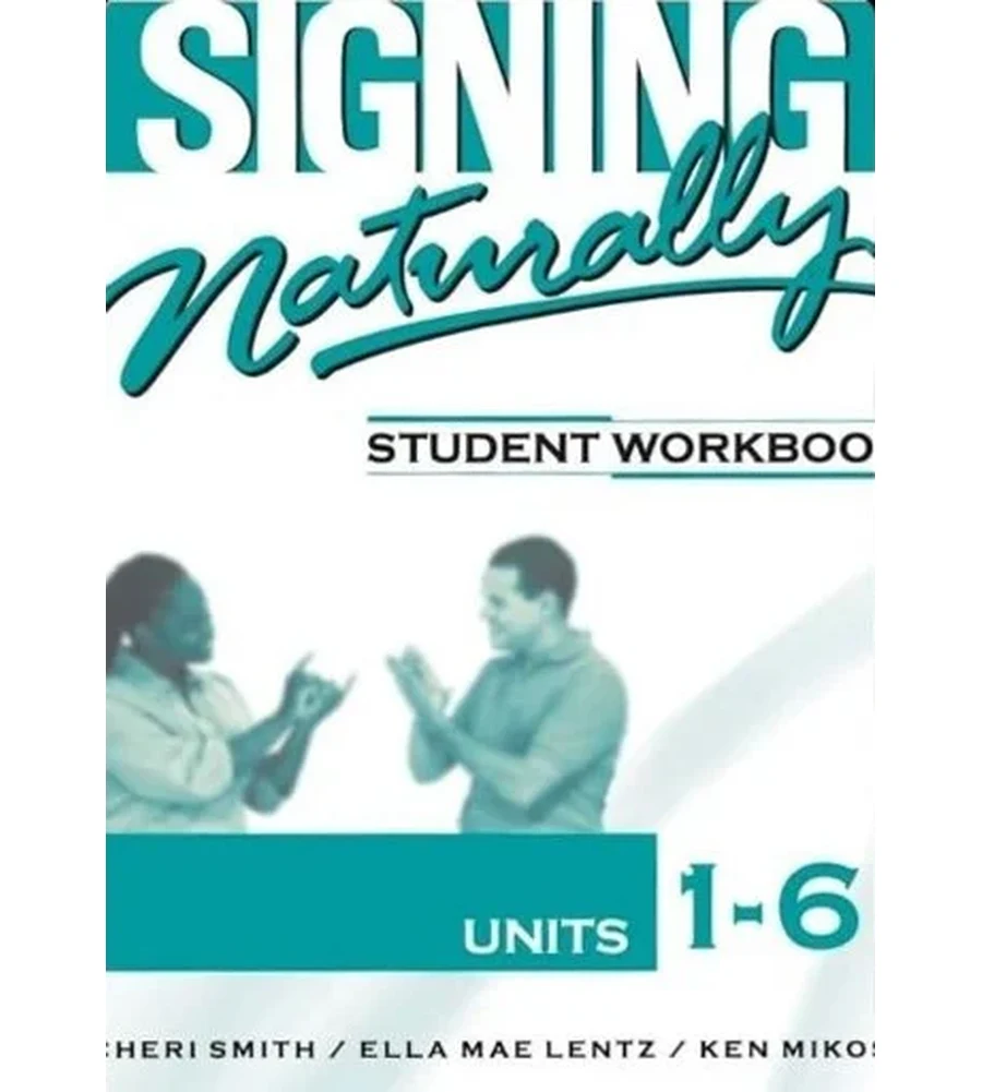 Signing Naturally: Student Workbook Units 1-6 Ebook - DawnSignPress | Instant Download – | Instant Download Signing Naturally: Student Workbook Units 1-6 by DawnSignPress - book cover
