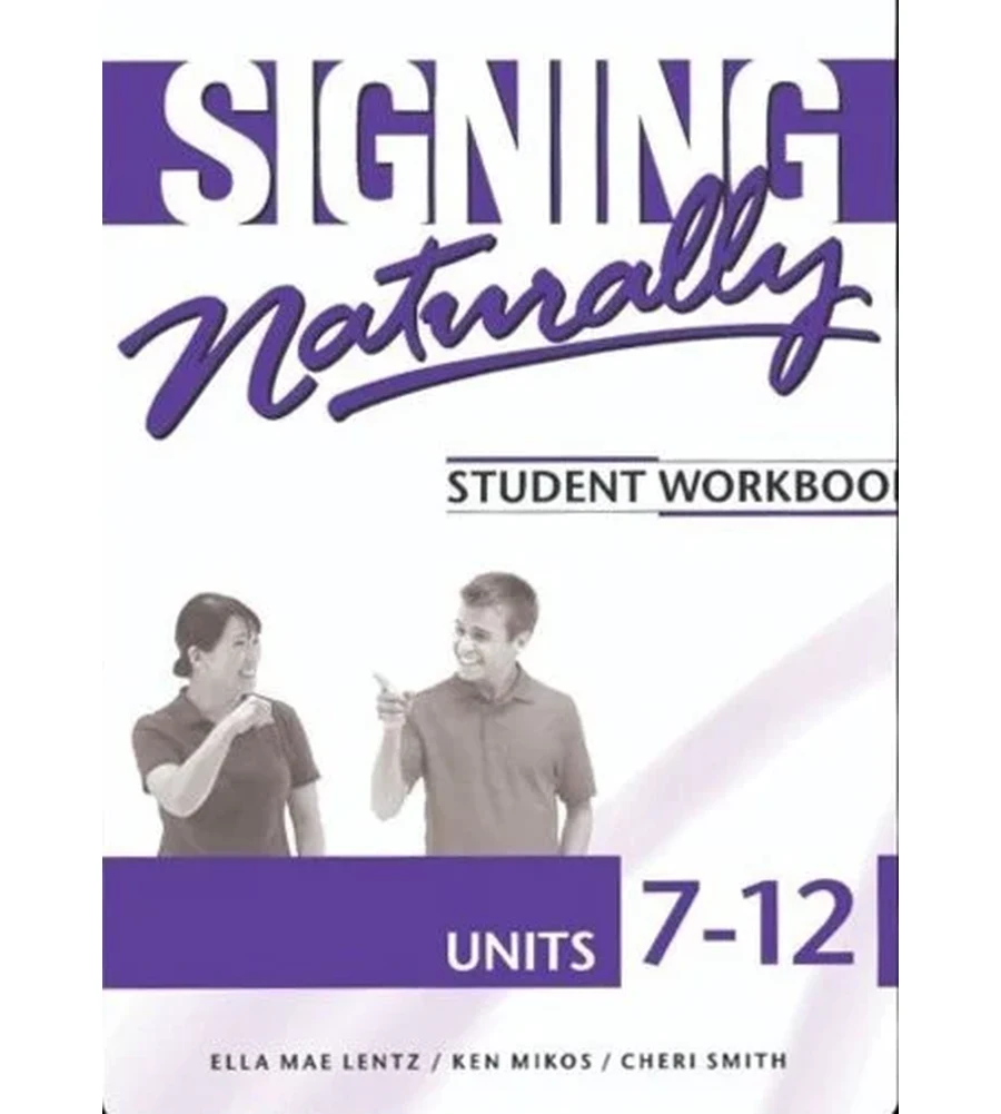 Signing Naturally: Student Workbook Units 7-12 Ebook - DawnSignPress | Instant Download – | Instant Download Signing Naturally: Student Workbook Units 7-12 by DawnSignPress - book cover