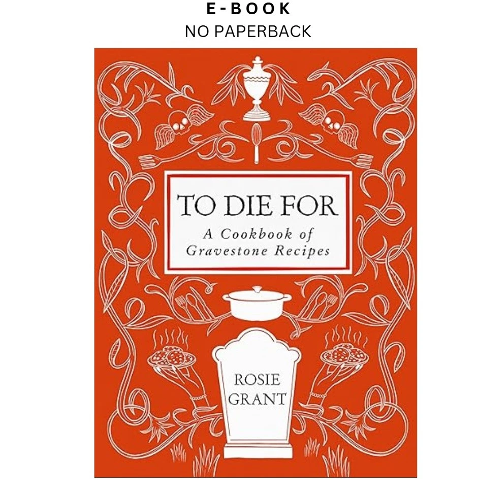 to-die-for-a-cookbook-of-gravestone-rec-ebook-rosie-grant-instant-download.webp To Die For: A Cookbook of Gravestone Rec Ebook – Rosie Grant | Instant Download